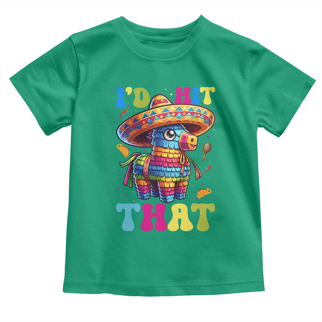 Funny Cinco De Mayo Pinata Toddler T Shirt Id Hit That