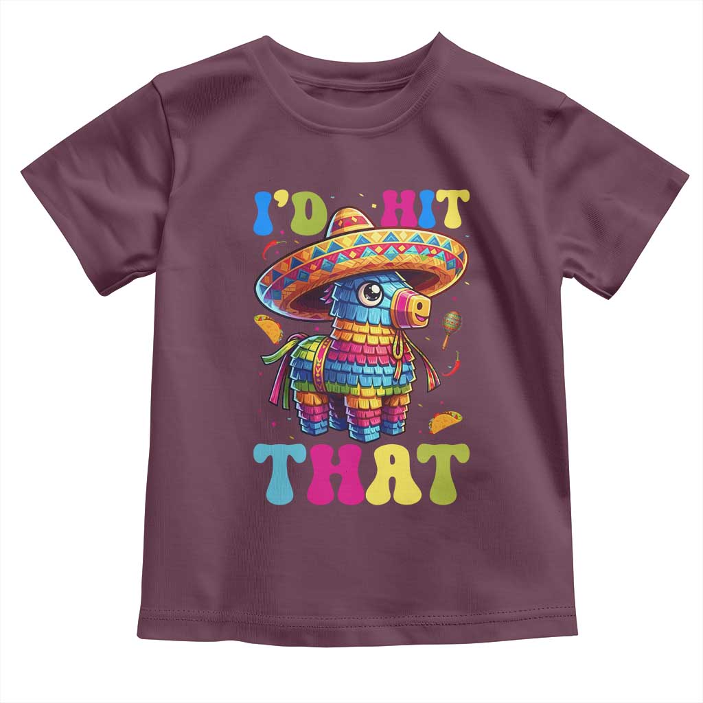 Funny Cinco De Mayo Pinata Toddler T Shirt Id Hit That