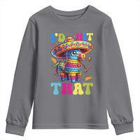 Funny Cinco De Mayo Pinata Youth Sweatshirt Id Hit That