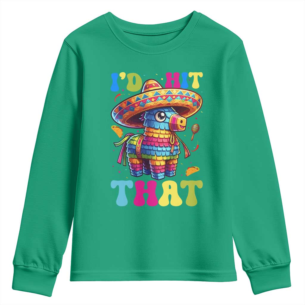 Funny Cinco De Mayo Pinata Youth Sweatshirt Id Hit That