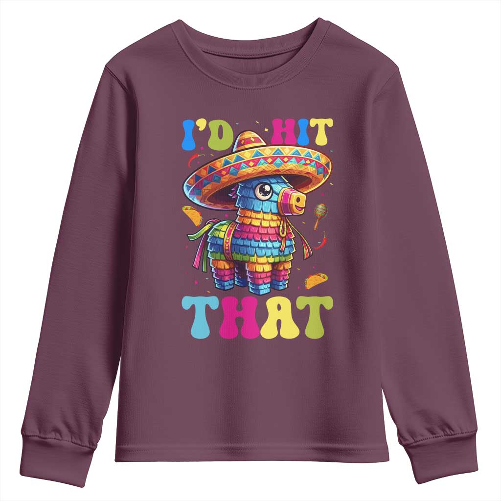 Funny Cinco De Mayo Pinata Youth Sweatshirt Id Hit That