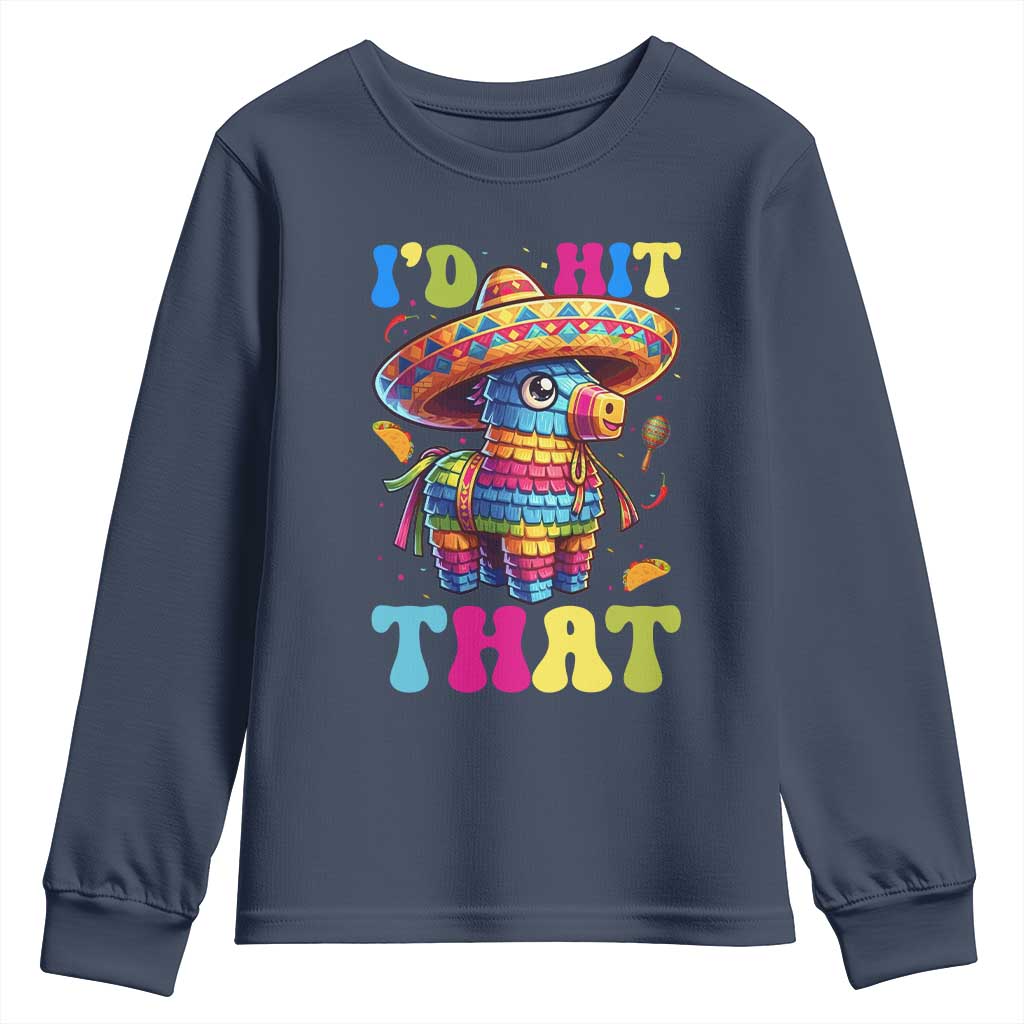 Funny Cinco De Mayo Pinata Youth Sweatshirt Id Hit That