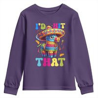 Funny Cinco De Mayo Pinata Youth Sweatshirt Id Hit That