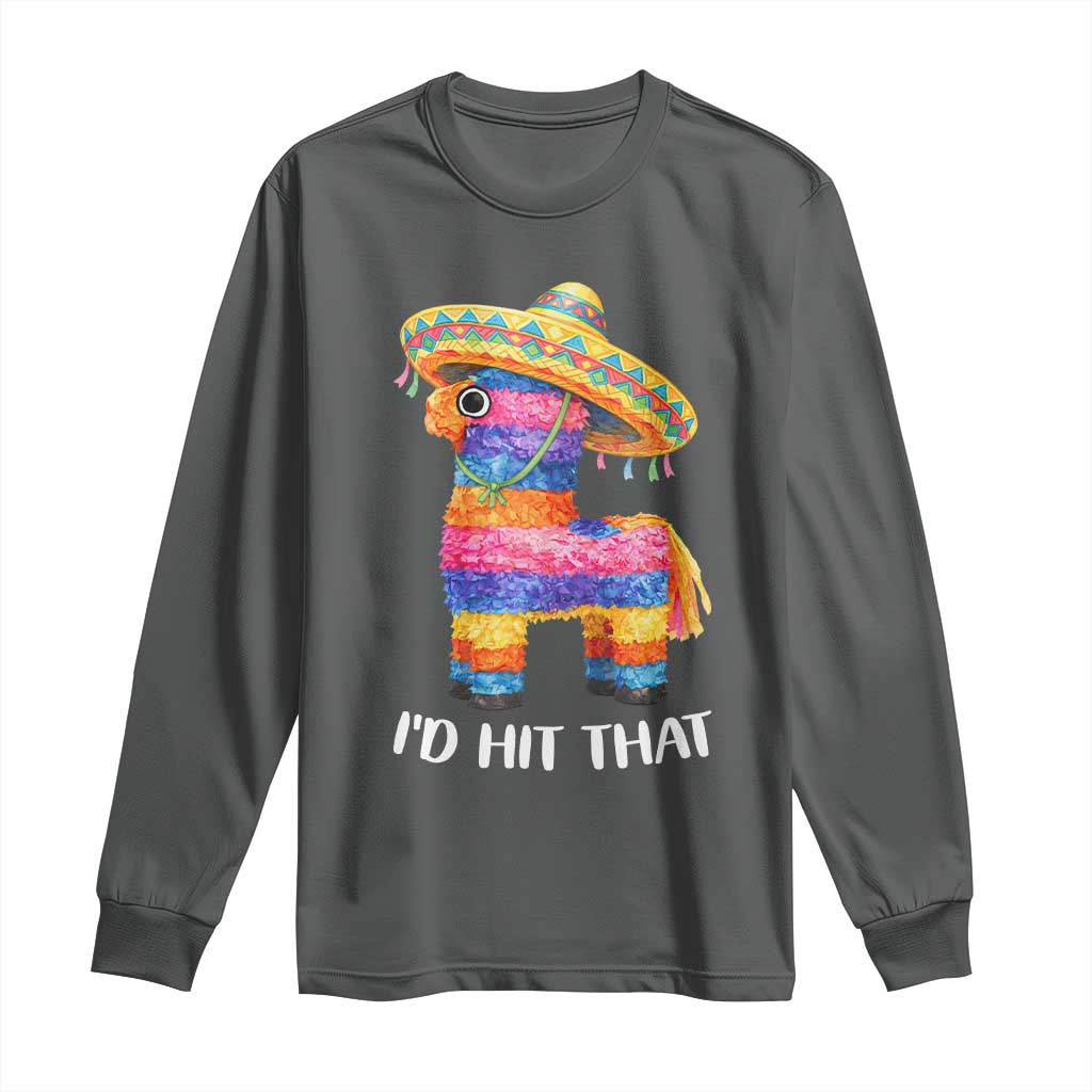 Funny Rainbow Pinata Sombrero Long Sleeve Shirt Id Hit That