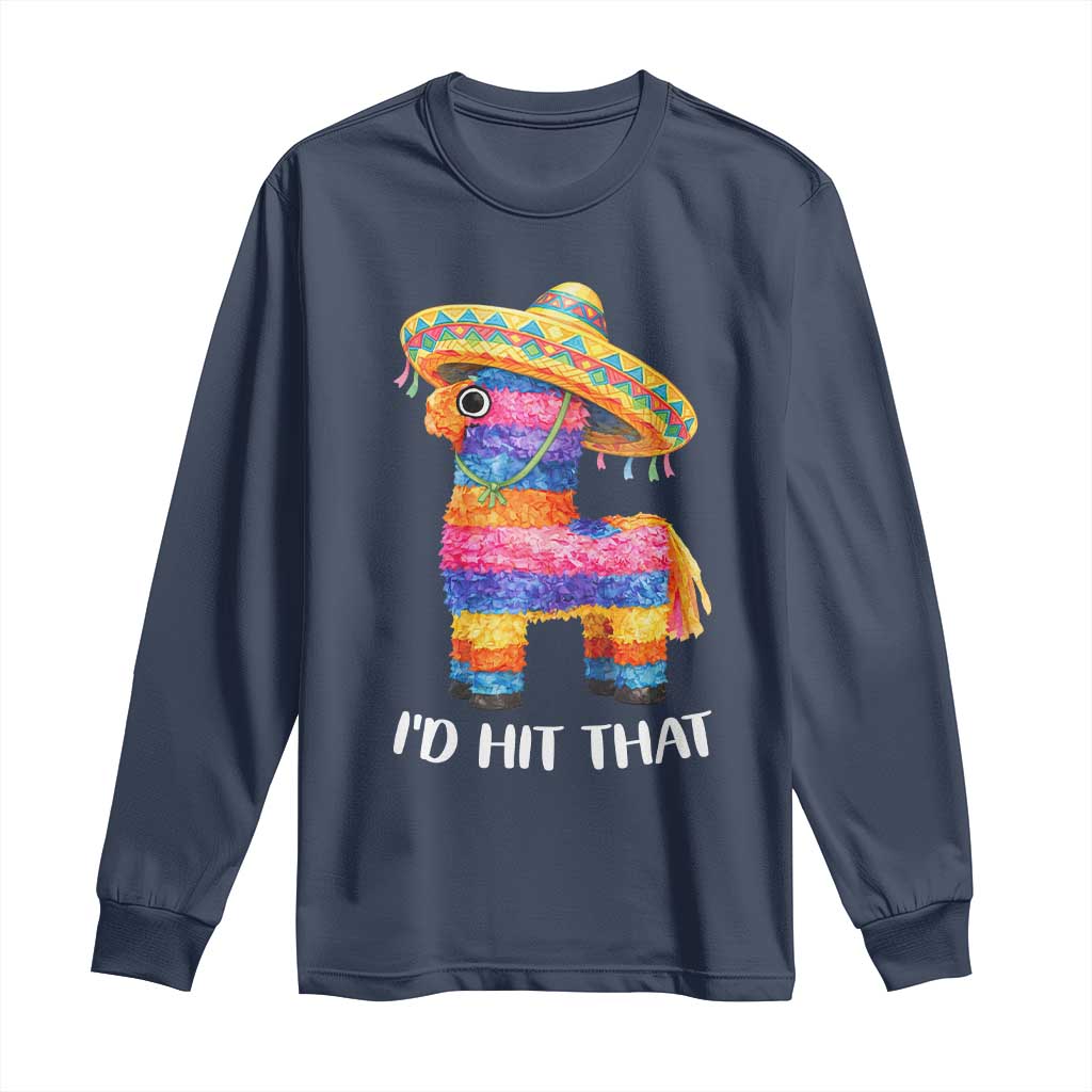 Funny Rainbow Pinata Sombrero Long Sleeve Shirt Id Hit That