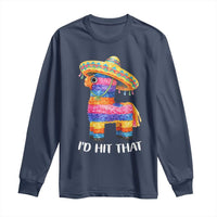 Funny Rainbow Pinata Sombrero Long Sleeve Shirt Id Hit That