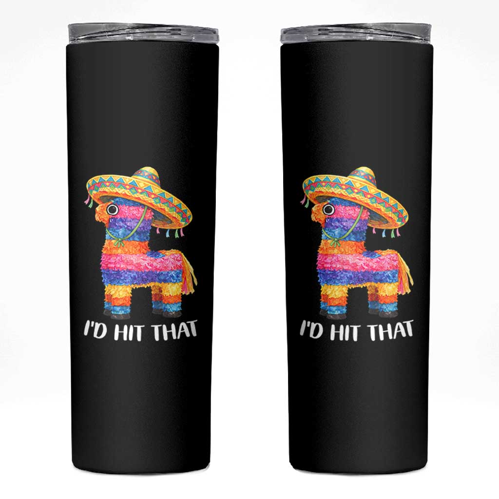 Funny Rainbow Pinata Sombrero Skinny Tumbler Id Hit That