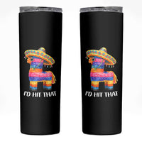 Funny Rainbow Pinata Sombrero Skinny Tumbler Id Hit That