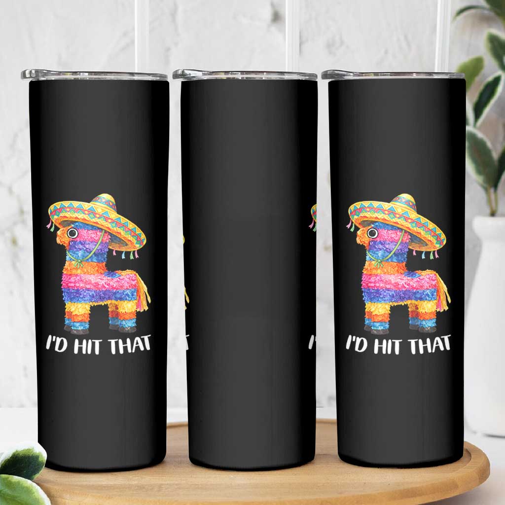 Funny Rainbow Pinata Sombrero Skinny Tumbler Id Hit That
