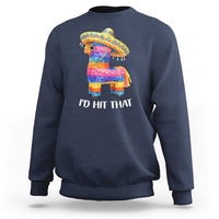 Funny Rainbow Pinata Sombrero Sweatshirt Id Hit That