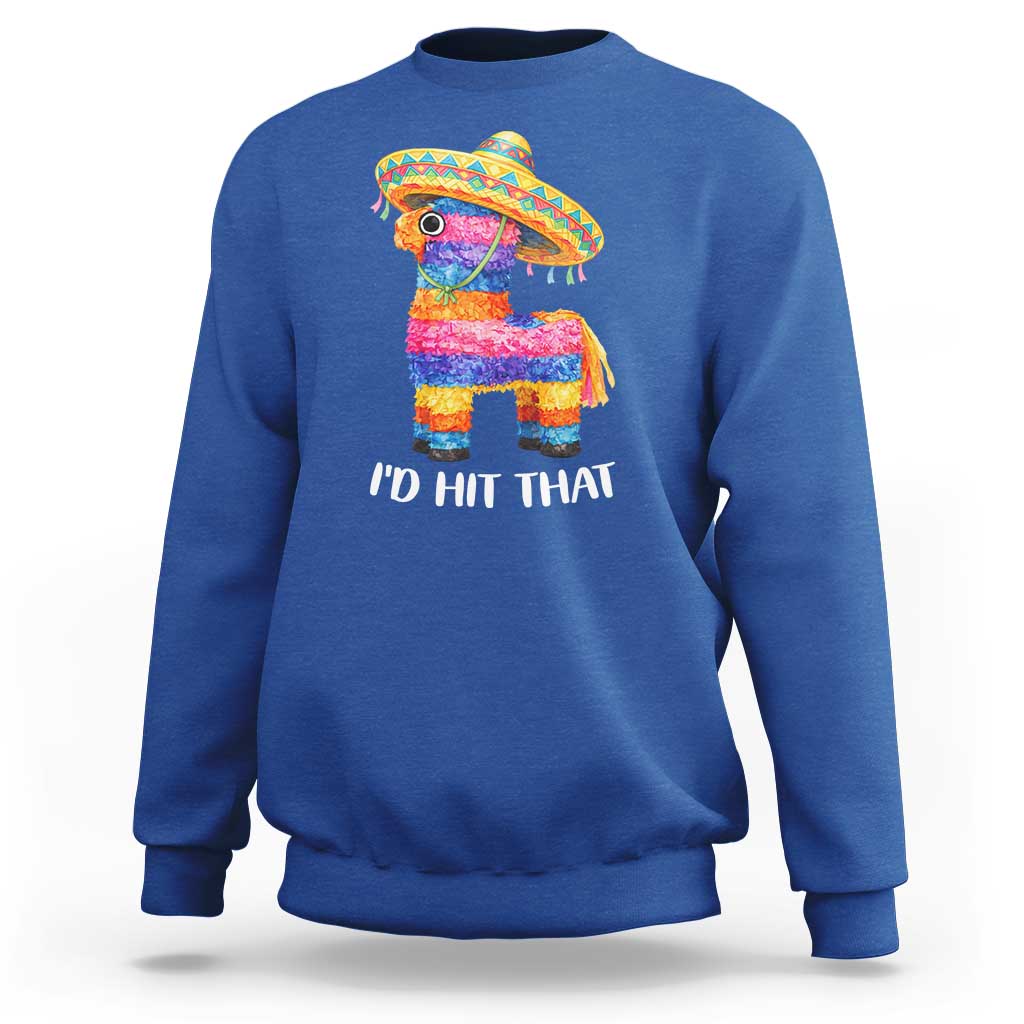 Funny Rainbow Pinata Sombrero Sweatshirt Id Hit That