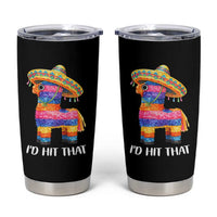 Funny Rainbow Pinata Sombrero Tumbler Cup Id Hit That