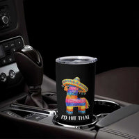 Funny Rainbow Pinata Sombrero Tumbler Cup Id Hit That