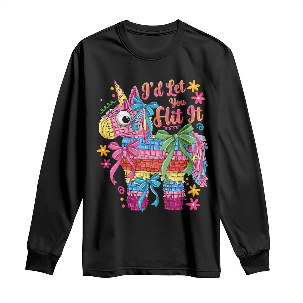 Funny Cinco De Mayo Pinata Long Sleeve Shirt Id Let You Hit It