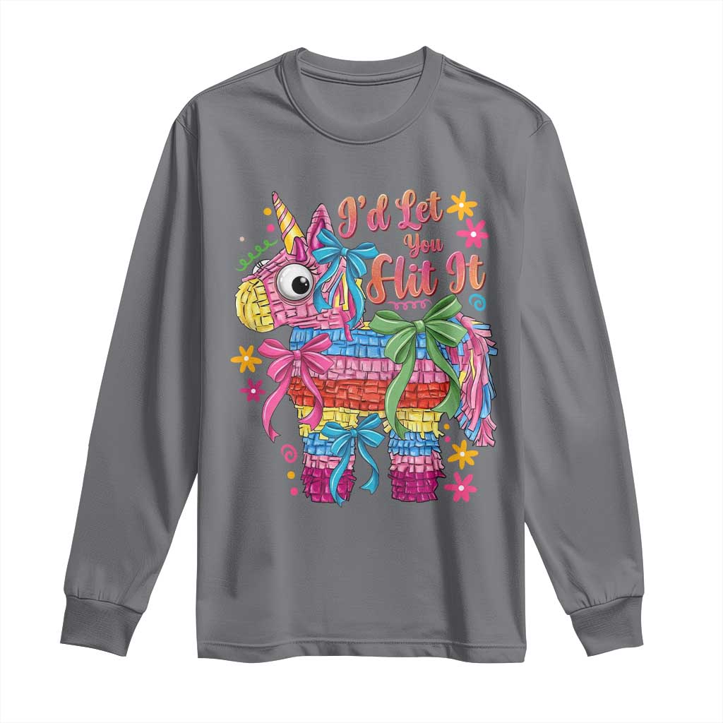 Funny Cinco De Mayo Pinata Long Sleeve Shirt Id Let You Hit It