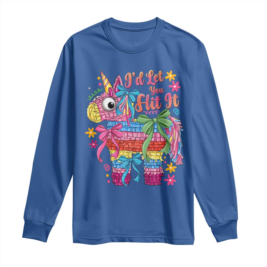 Funny Cinco De Mayo Pinata Long Sleeve Shirt Id Let You Hit It