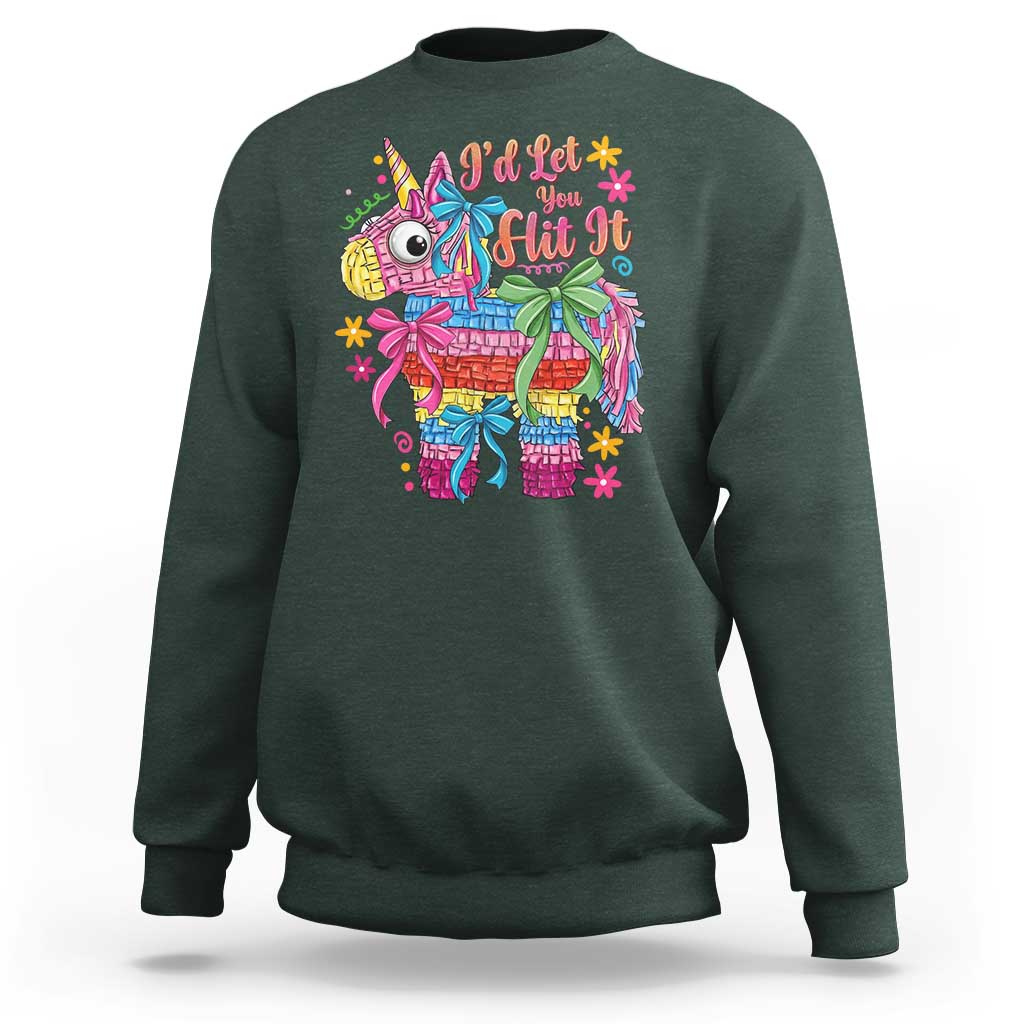 Funny Cinco De Mayo Pinata Sweatshirt Id Let You Hit It