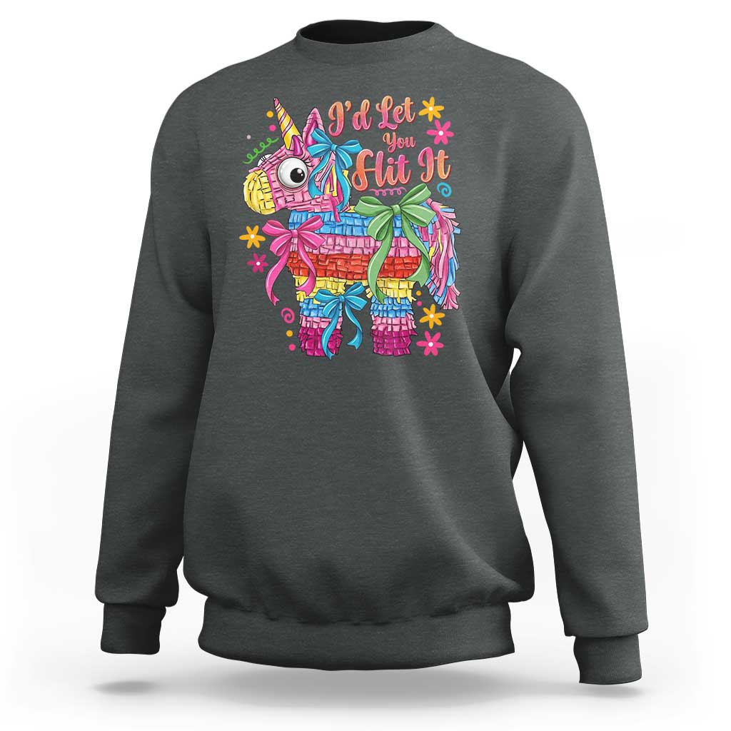 Funny Cinco De Mayo Pinata Sweatshirt Id Let You Hit It