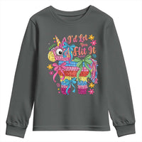 Funny Cinco De Mayo Pinata Youth Sweatshirt Id Let You Hit It