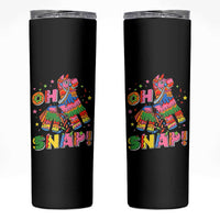Funny Cinco De Mayo Pinata Candy Party Skinny Tumbler Oh Snap