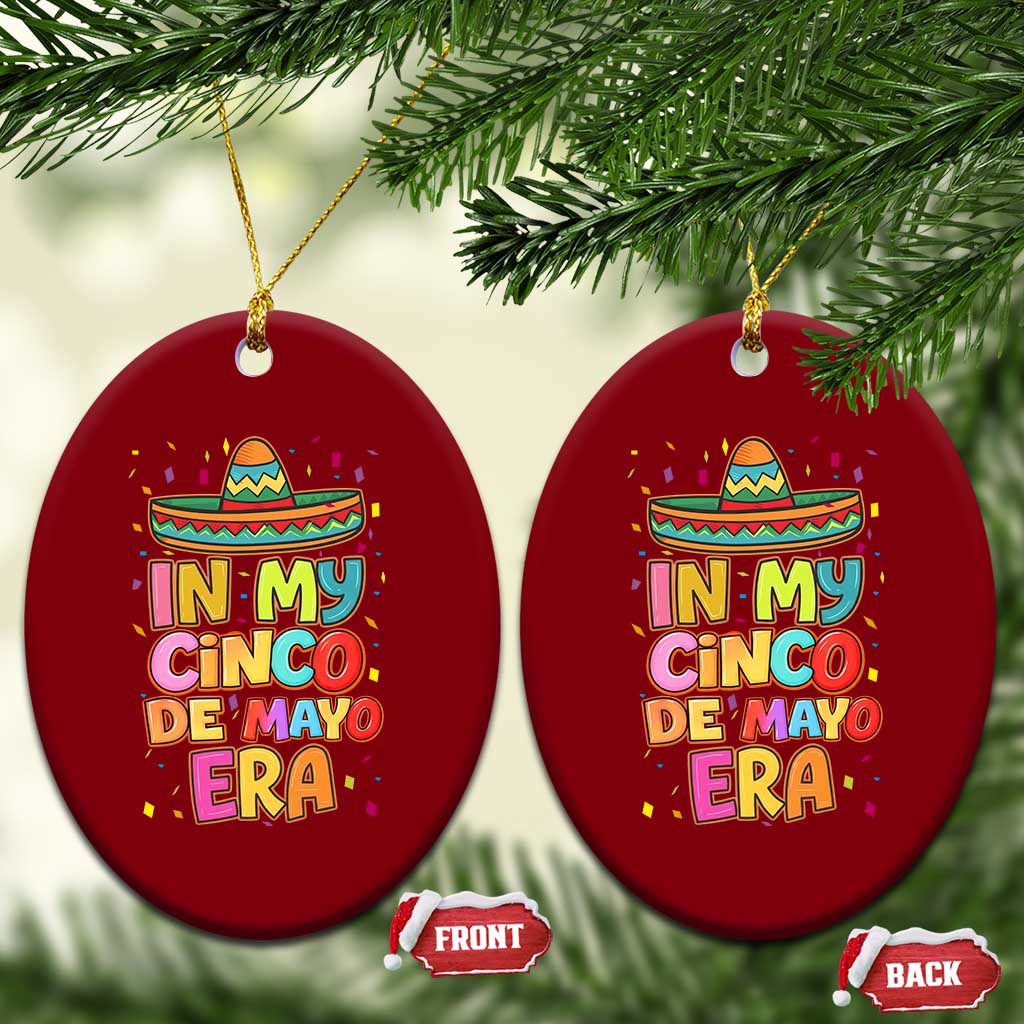 Funny Mexican Fiesta Party Ceramic Ornament In My Cinco De Mayo Era