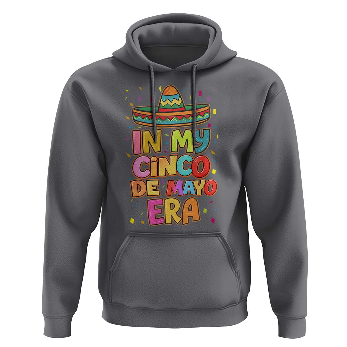 Funny Mexican Fiesta Party Hoodie In My Cinco De Mayo Era