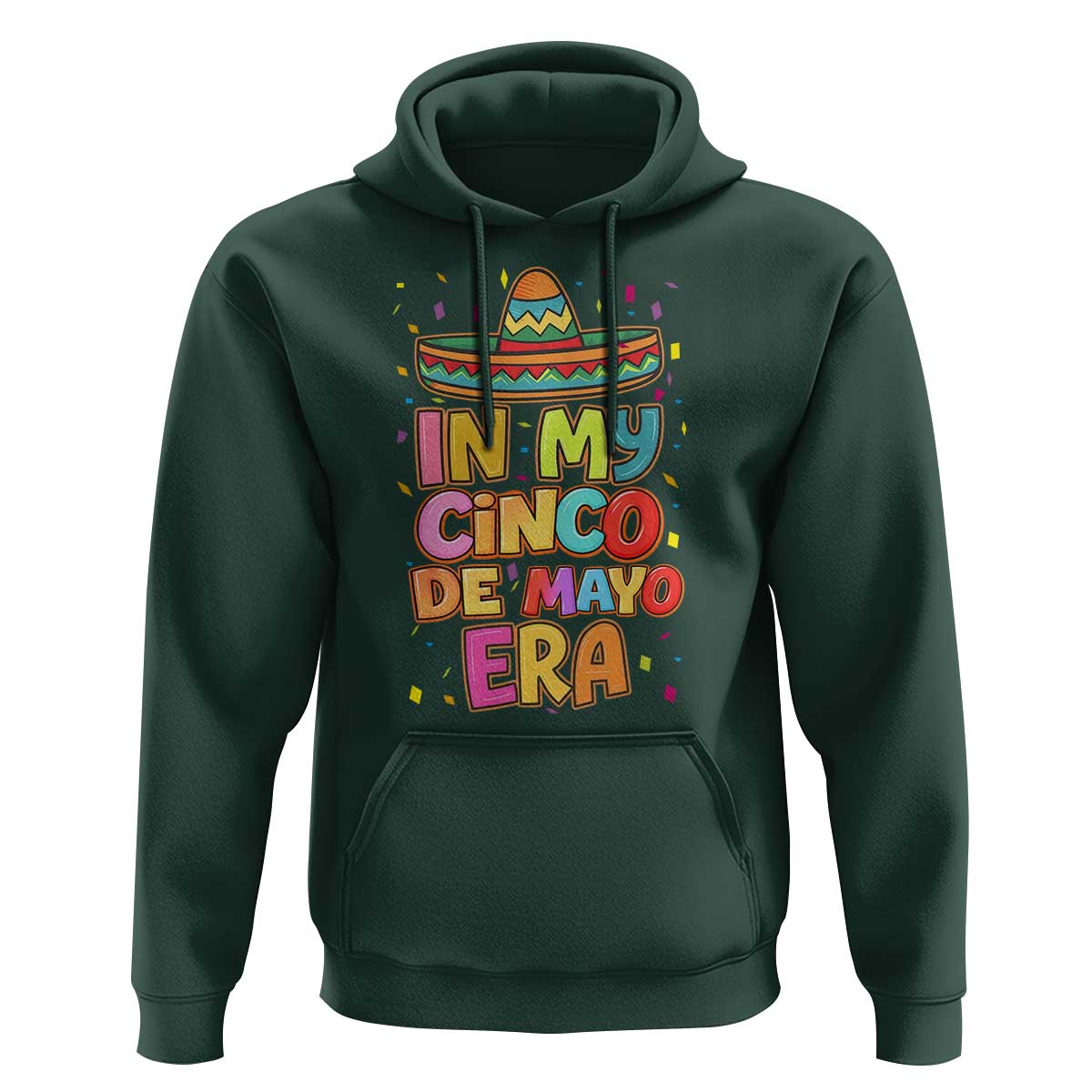 Funny Mexican Fiesta Party Hoodie In My Cinco De Mayo Era