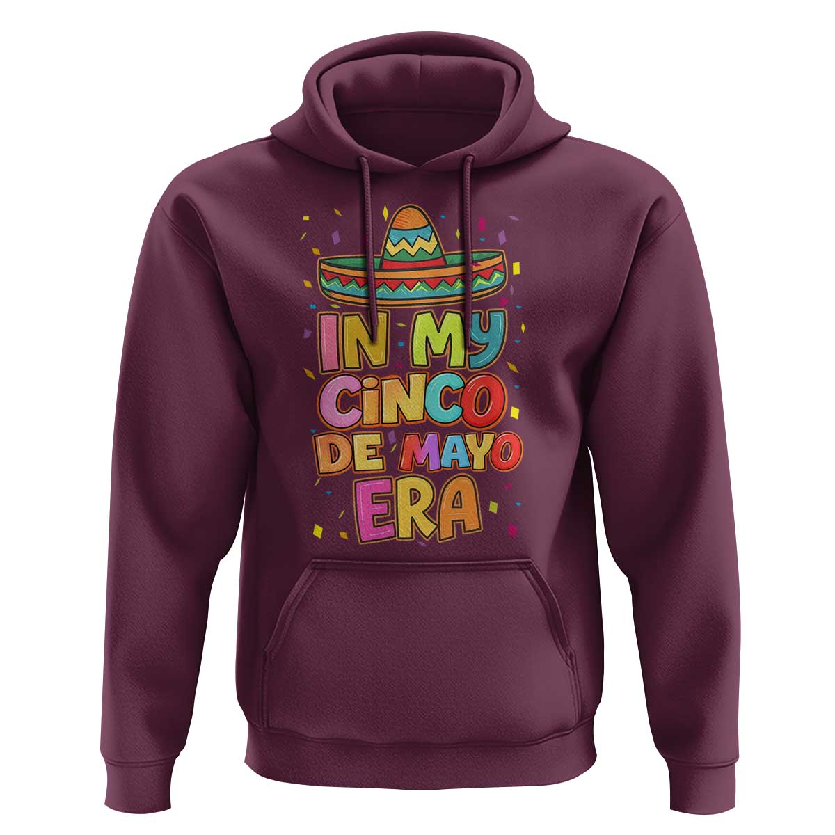 Funny Mexican Fiesta Party Hoodie In My Cinco De Mayo Era