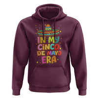 Funny Mexican Fiesta Party Hoodie In My Cinco De Mayo Era