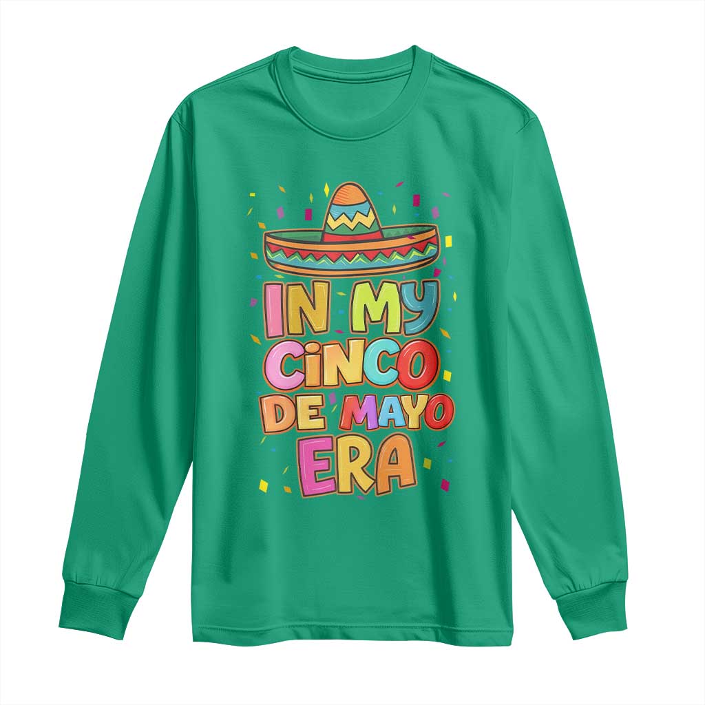Funny Mexican Fiesta Party Long Sleeve Shirt In My Cinco De Mayo Era