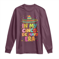 Funny Mexican Fiesta Party Long Sleeve Shirt In My Cinco De Mayo Era