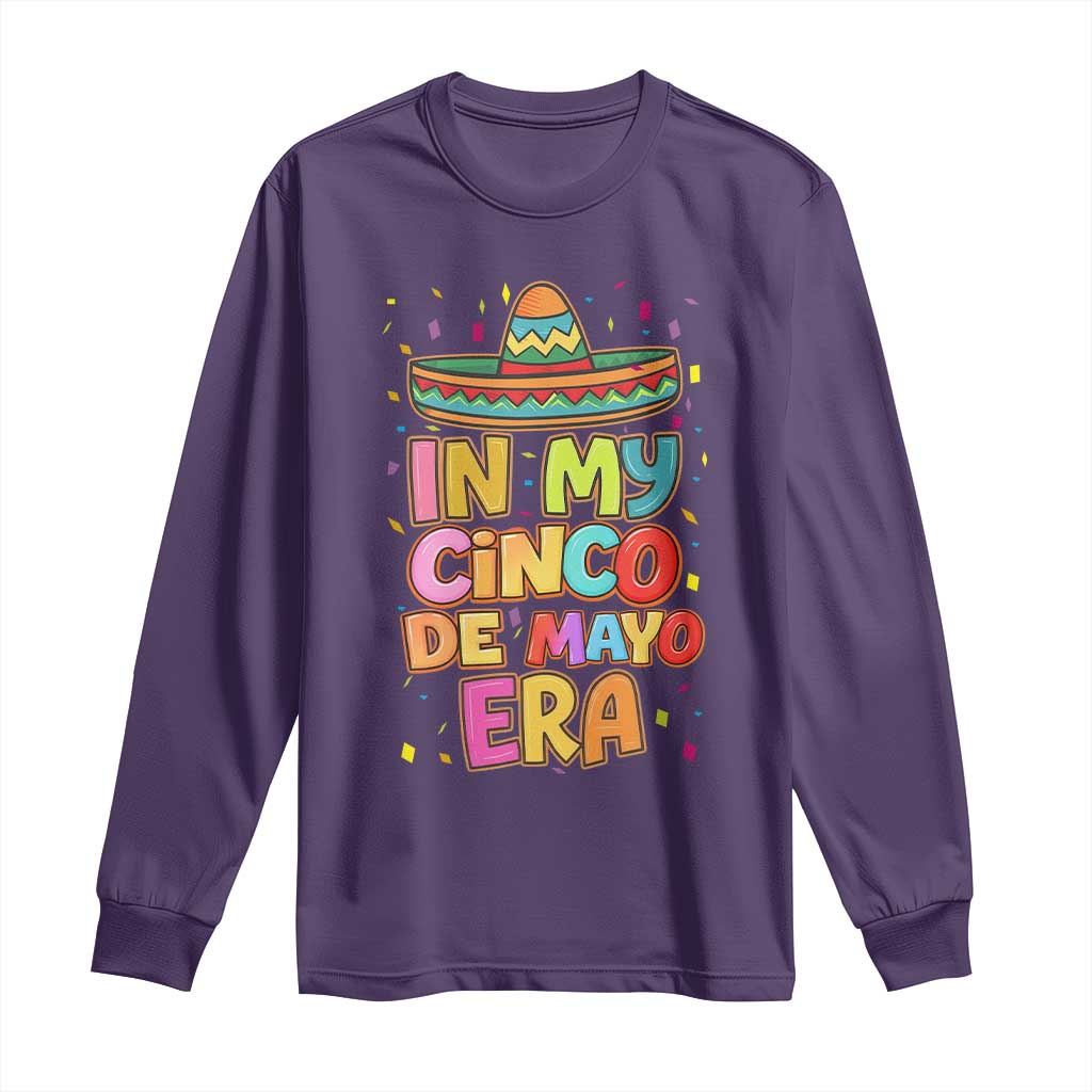 Funny Mexican Fiesta Party Long Sleeve Shirt In My Cinco De Mayo Era