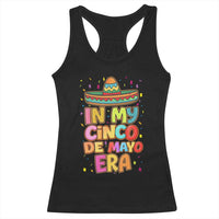 Funny Mexican Fiesta Party Racerback Tank Top In My Cinco De Mayo Era