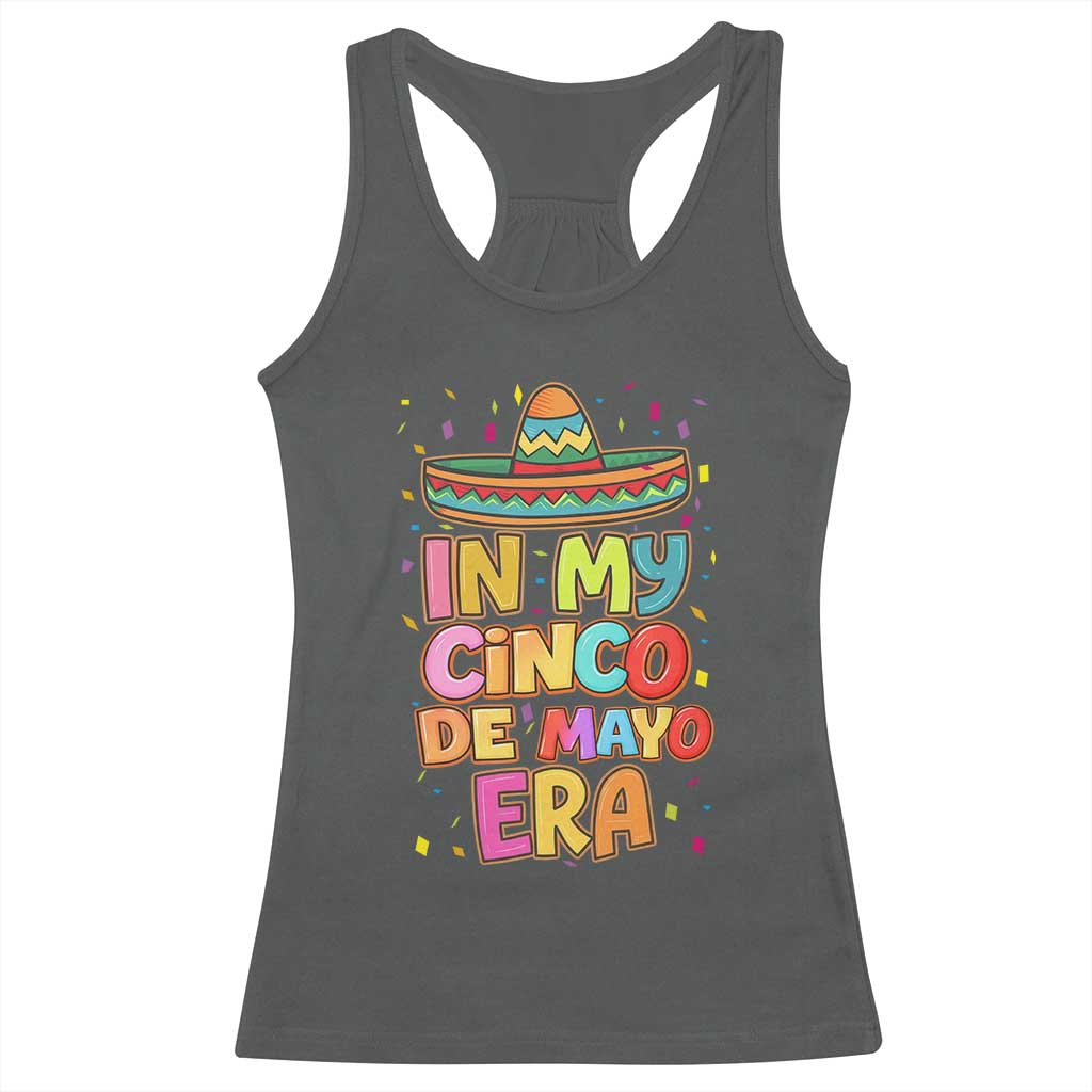 Funny Mexican Fiesta Party Racerback Tank Top In My Cinco De Mayo Era