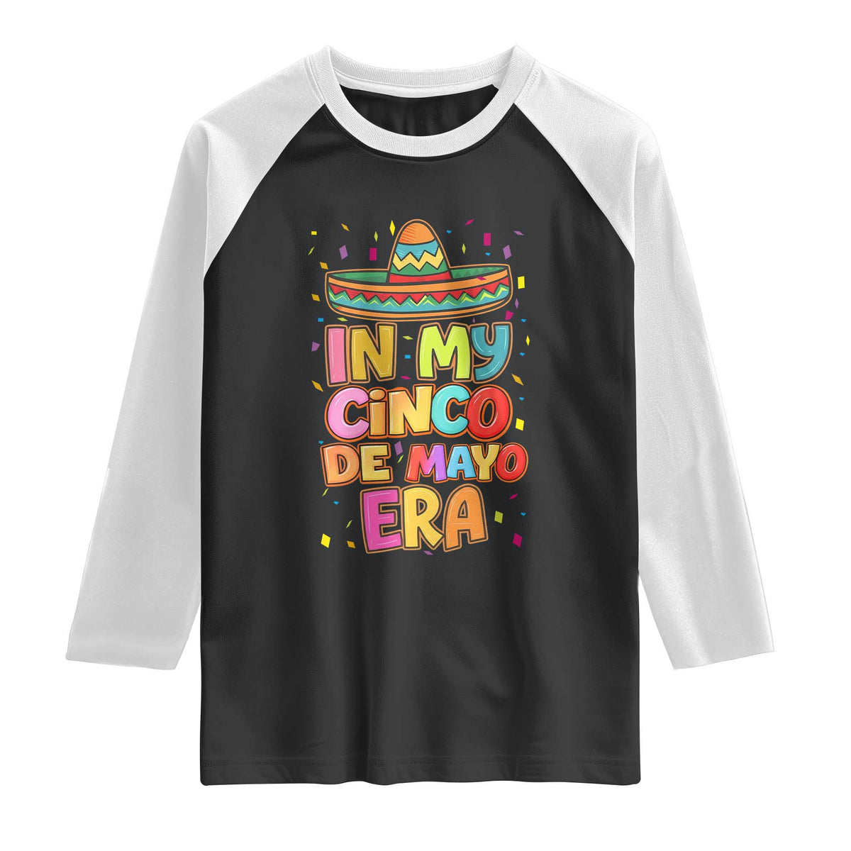 Funny Mexican Fiesta Party Raglan Shirt In My Cinco De Mayo Era
