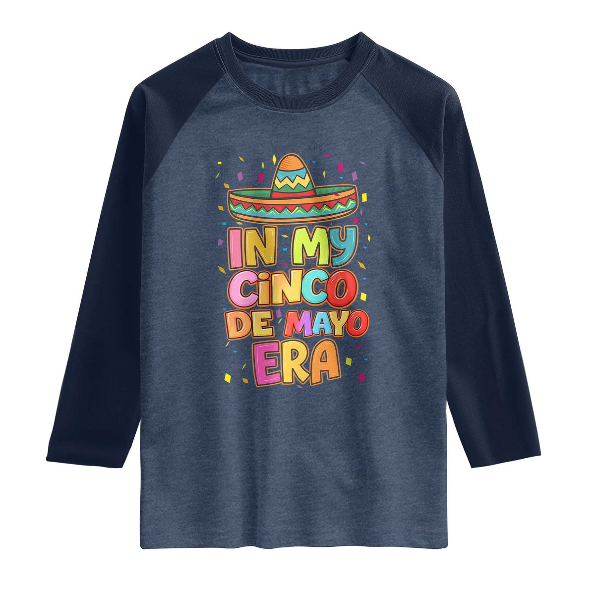 Funny Mexican Fiesta Party Raglan Shirt In My Cinco De Mayo Era