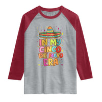 Funny Mexican Fiesta Party Raglan Shirt In My Cinco De Mayo Era