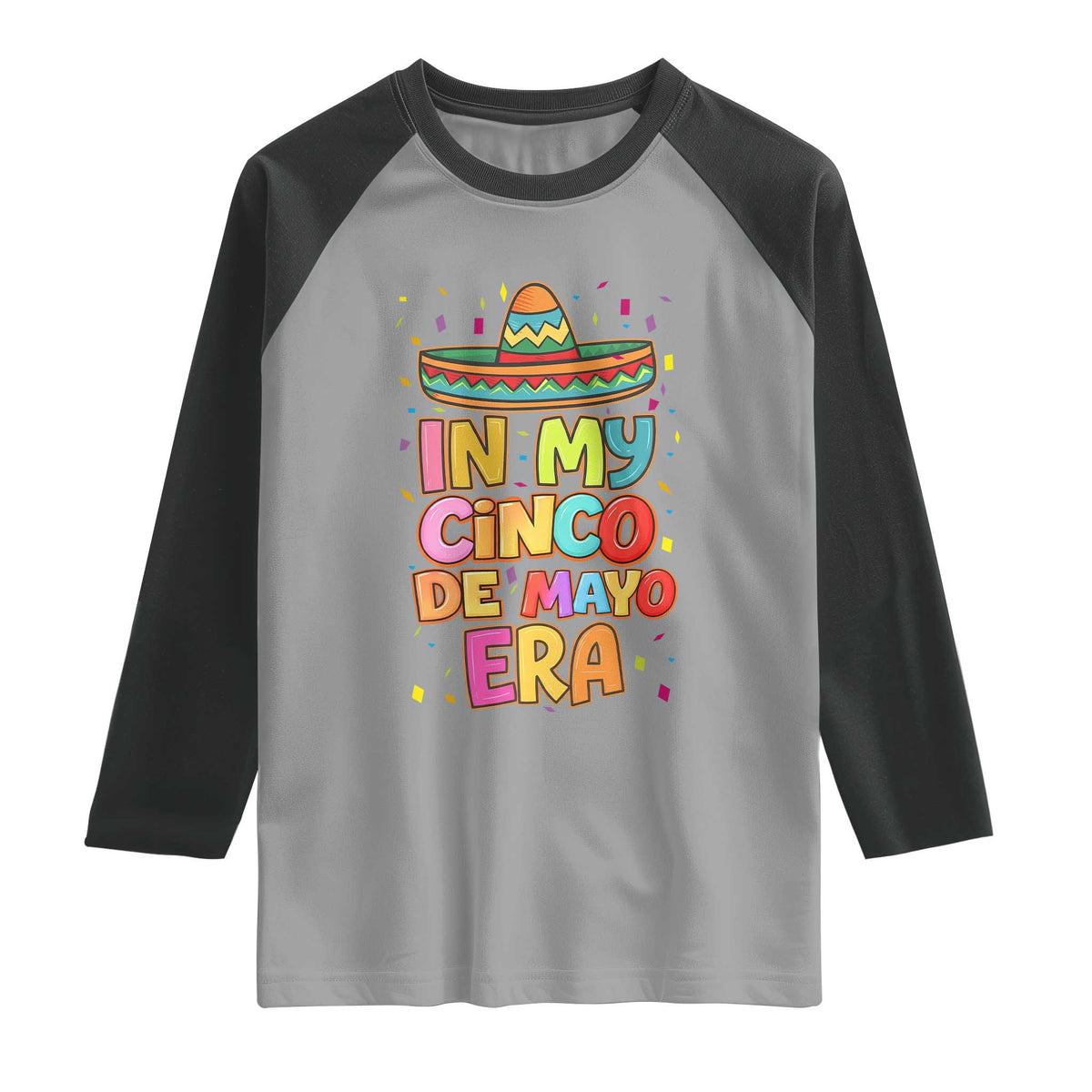 Funny Mexican Fiesta Party Raglan Shirt In My Cinco De Mayo Era