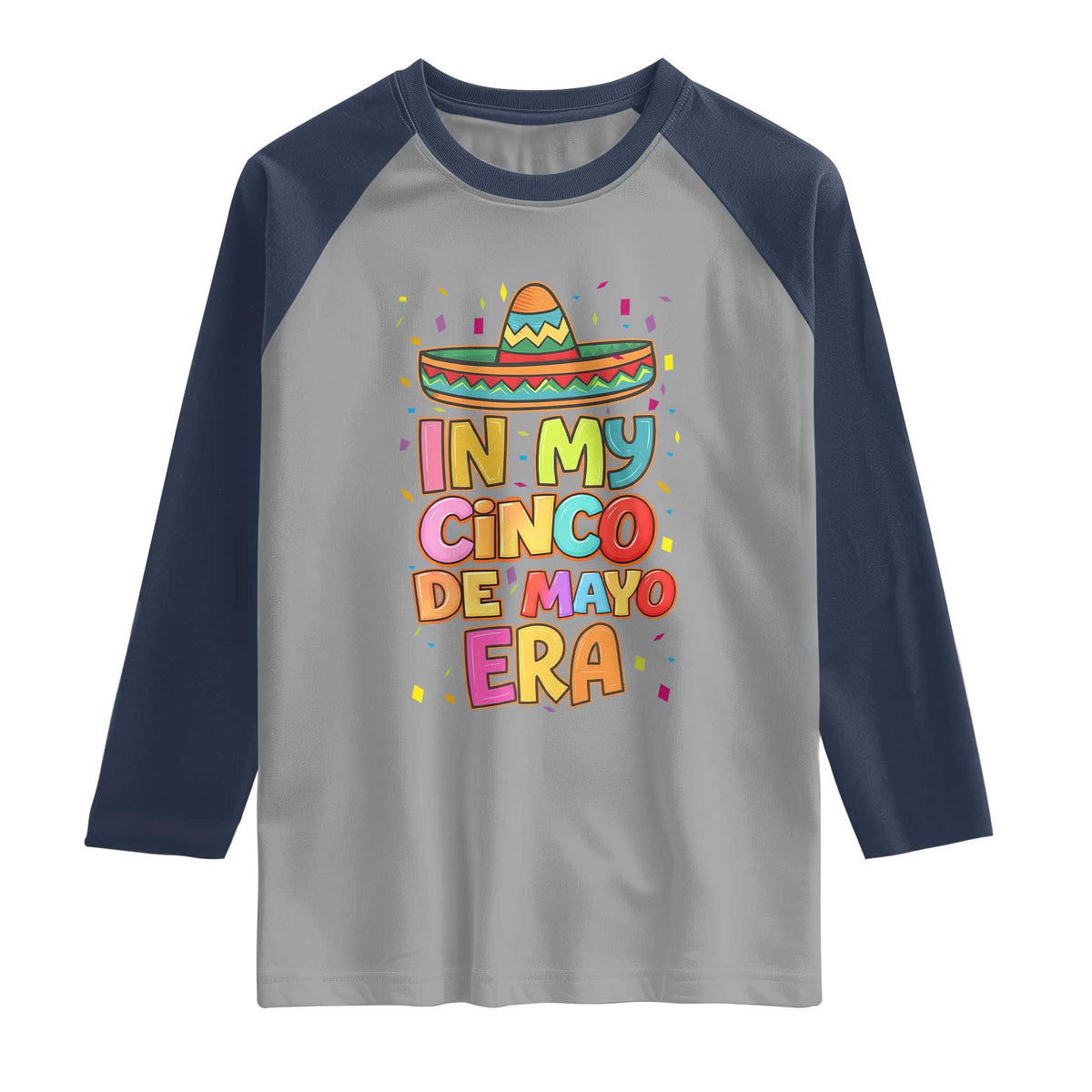 Funny Mexican Fiesta Party Raglan Shirt In My Cinco De Mayo Era