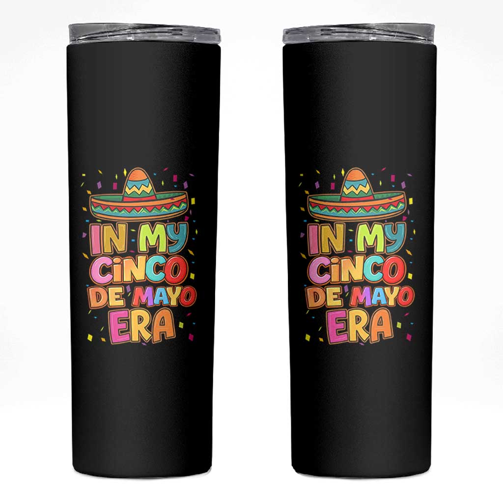 Funny Mexican Fiesta Party Skinny Tumbler In My Cinco De Mayo Era