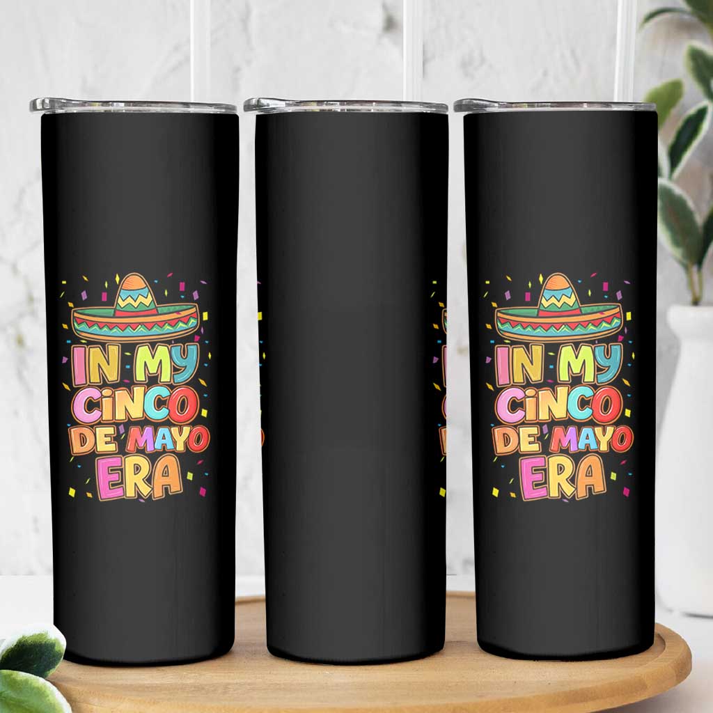 Funny Mexican Fiesta Party Skinny Tumbler In My Cinco De Mayo Era