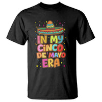 Funny Mexican Fiesta Party T Shirt In My Cinco De Mayo Era