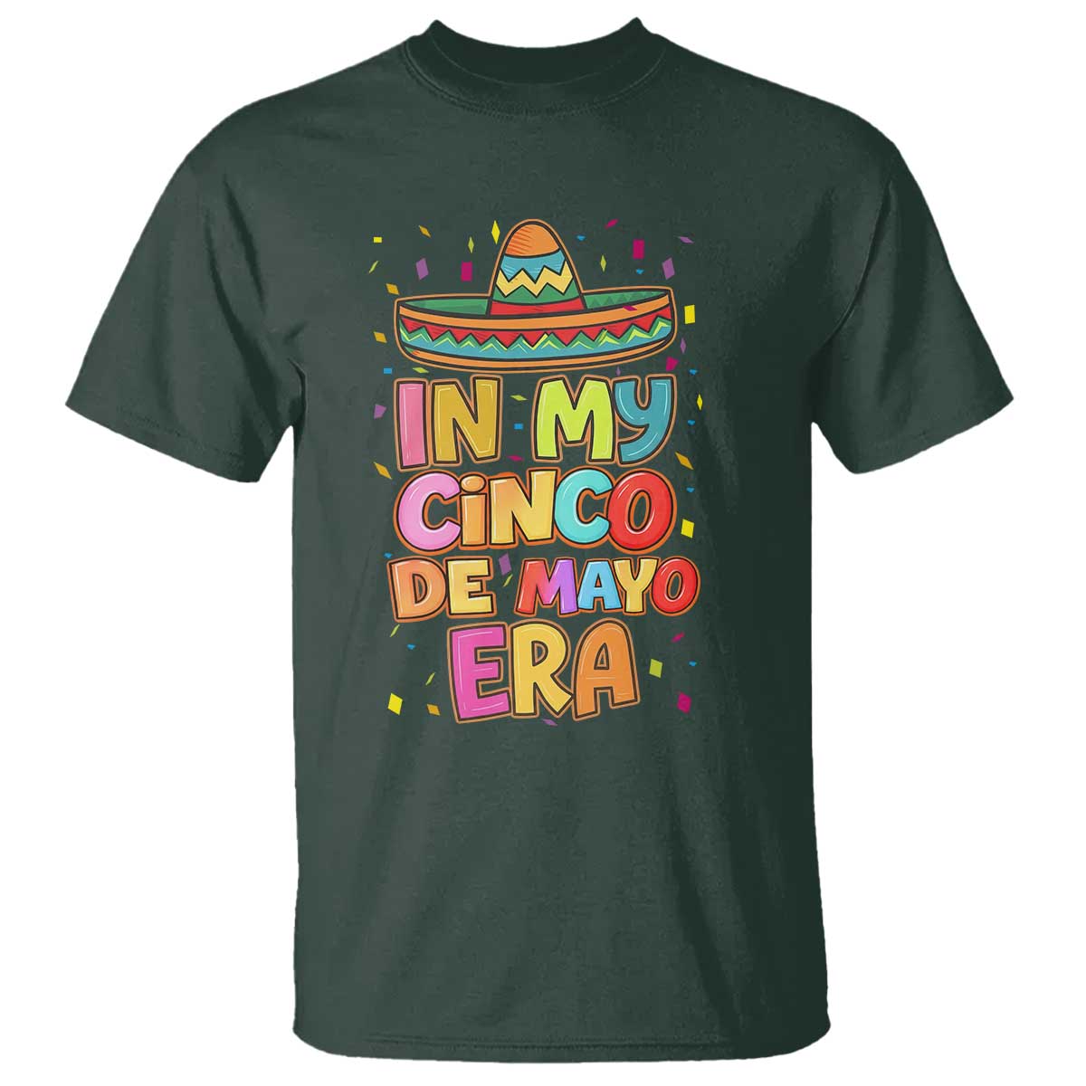 Funny Mexican Fiesta Party T Shirt In My Cinco De Mayo Era