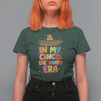 Funny Mexican Fiesta Party T Shirt For Women In My Cinco De Mayo Era