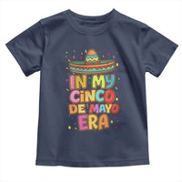 Funny Mexican Fiesta Party Toddler T Shirt In My Cinco De Mayo Era