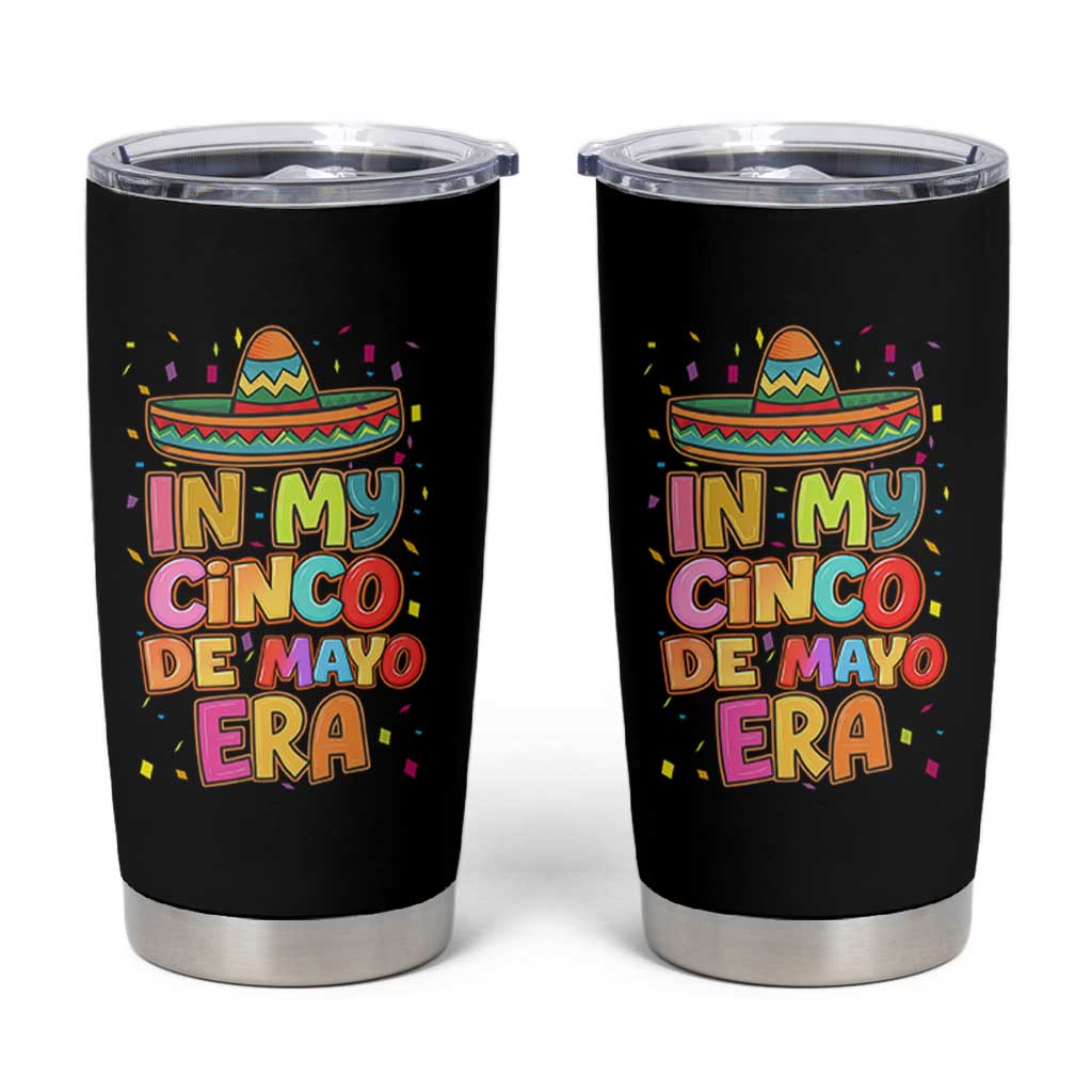 Funny Mexican Fiesta Party Tumbler Cup In My Cinco De Mayo Era
