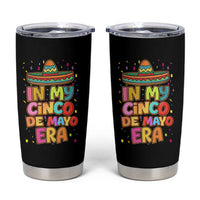 Funny Mexican Fiesta Party Tumbler Cup In My Cinco De Mayo Era