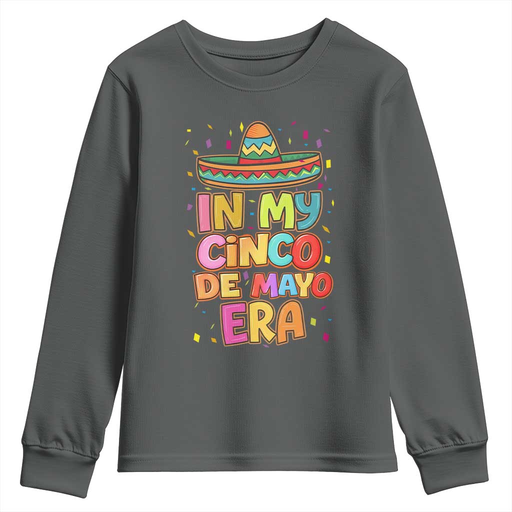 Funny Mexican Fiesta Party Youth Sweatshirt In My Cinco De Mayo Era