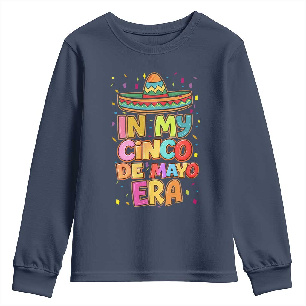 Funny Mexican Fiesta Party Youth Sweatshirt In My Cinco De Mayo Era