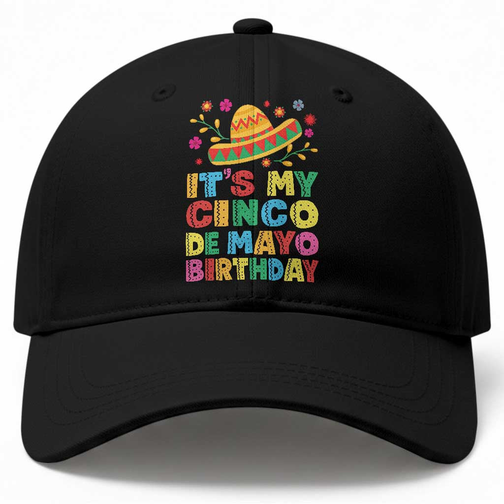 It Is My Cinco De Mayo Birthday Fiesta Baseball Cap Funny Mexican Party